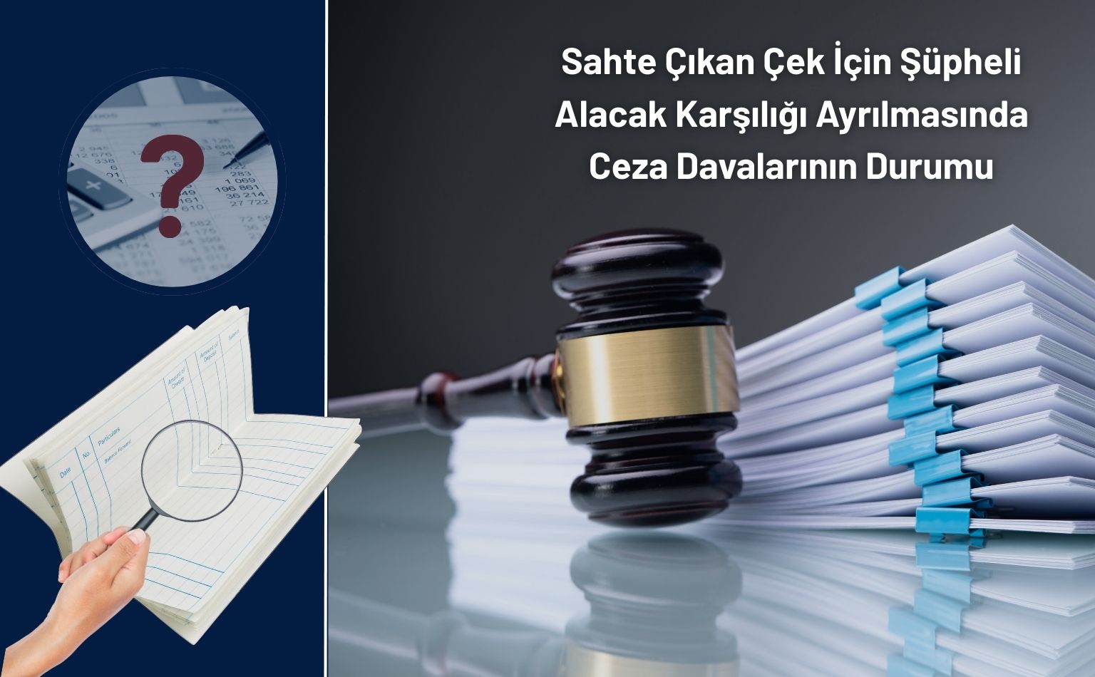 Sahte Çıkan Çek İçin Şüpheli Alacak Karşılığı Ayrılmasında Ceza Davalarının Durumu